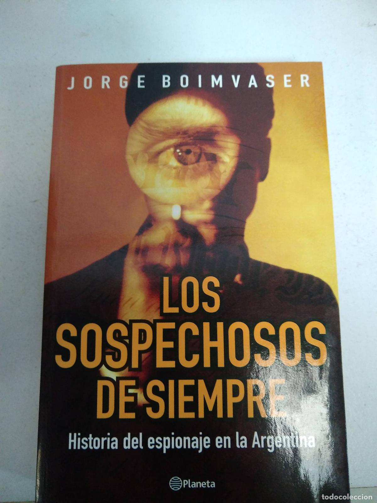 Gebrauchte B&uuml;cher: Los sospechosos de siempre. Historia del espionaje en la Argentina. - Boimvaser, Jorge D.: