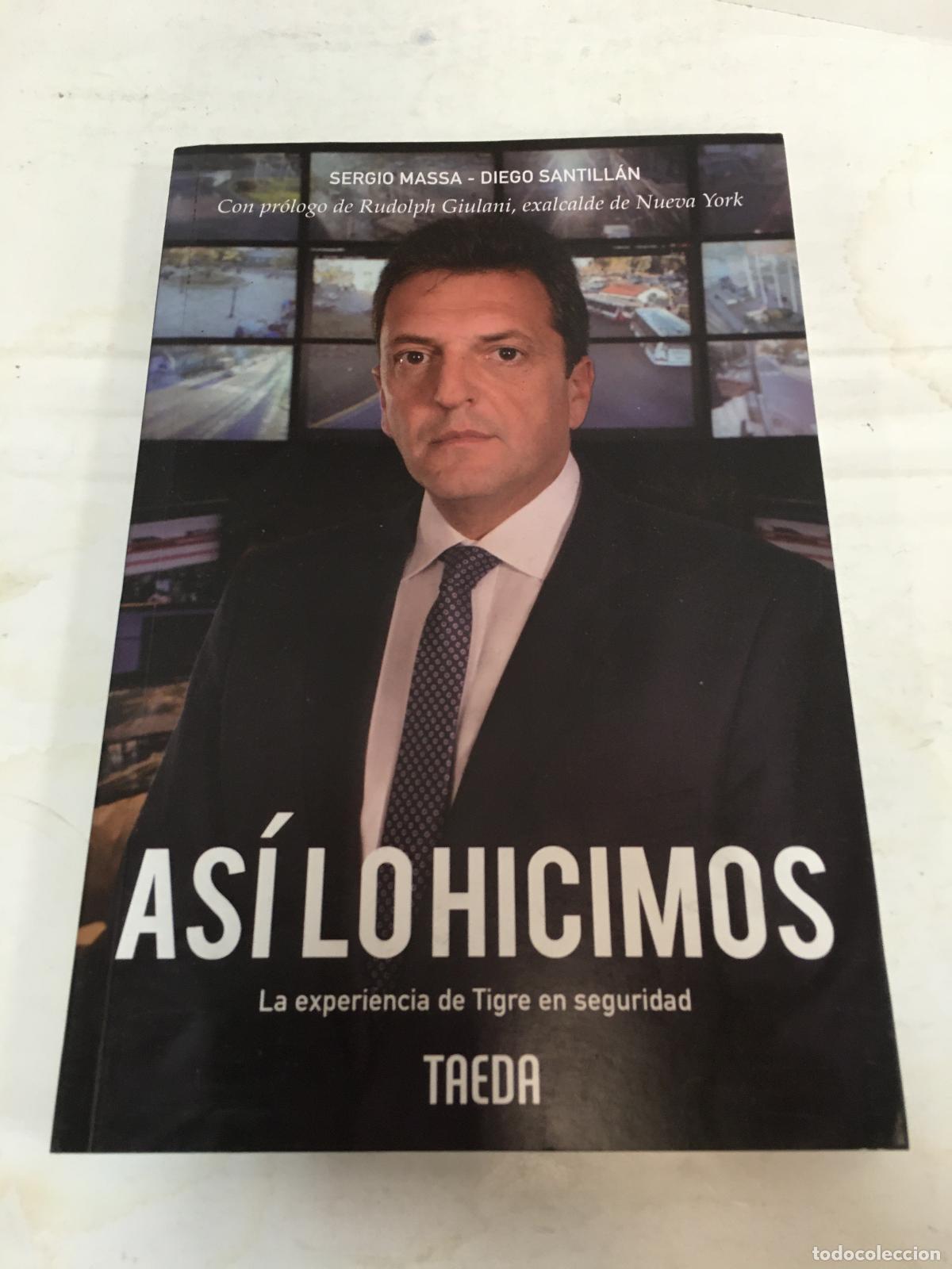 Libri di seconda mano: Asi lo hicimos - Sergio Massa - Diego Santillan