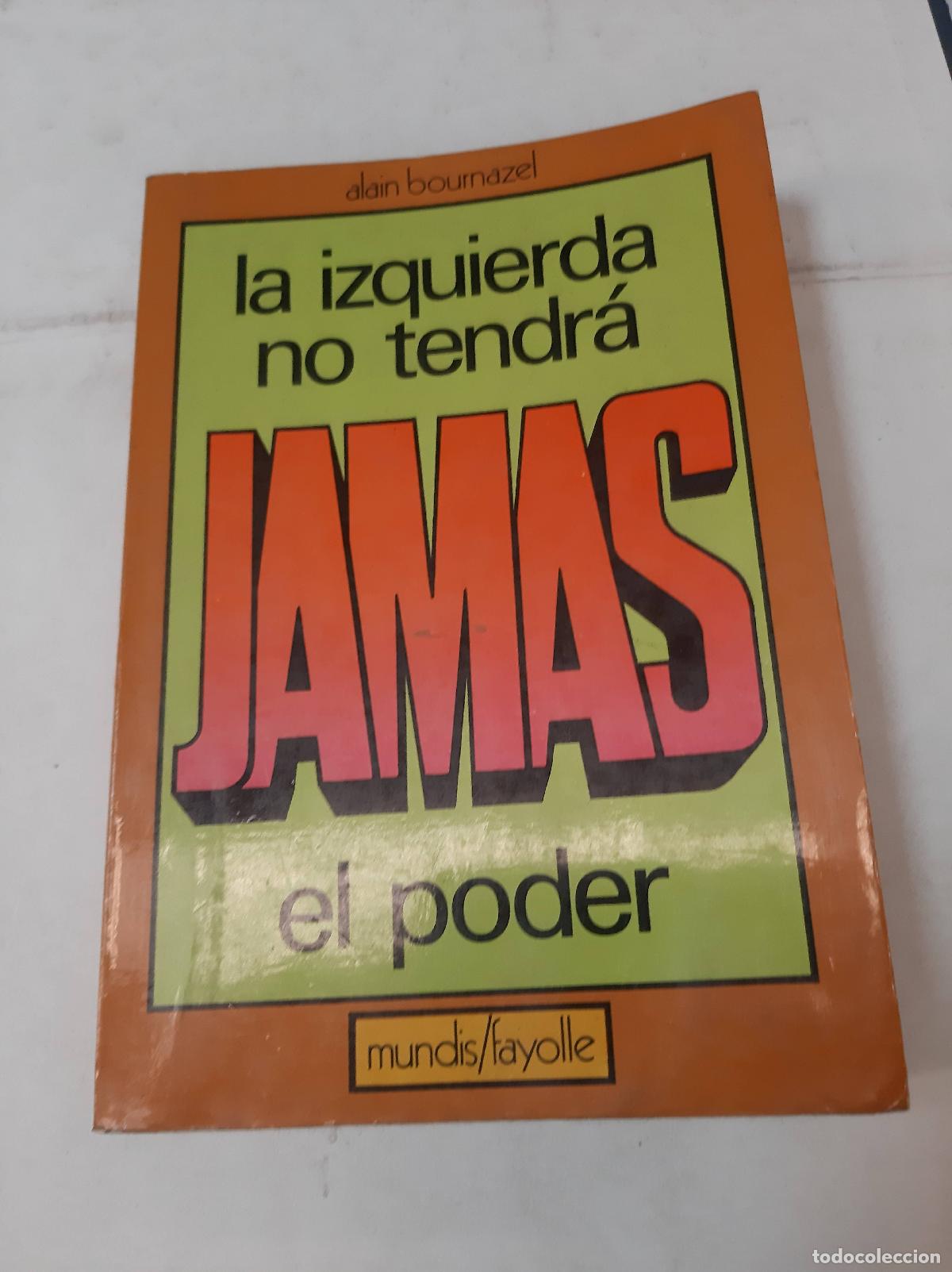 Libros de segunda mano: La Izquierda No Tendr&aacute; Jamas El Poder - Alain Bournazel - Foto 1
