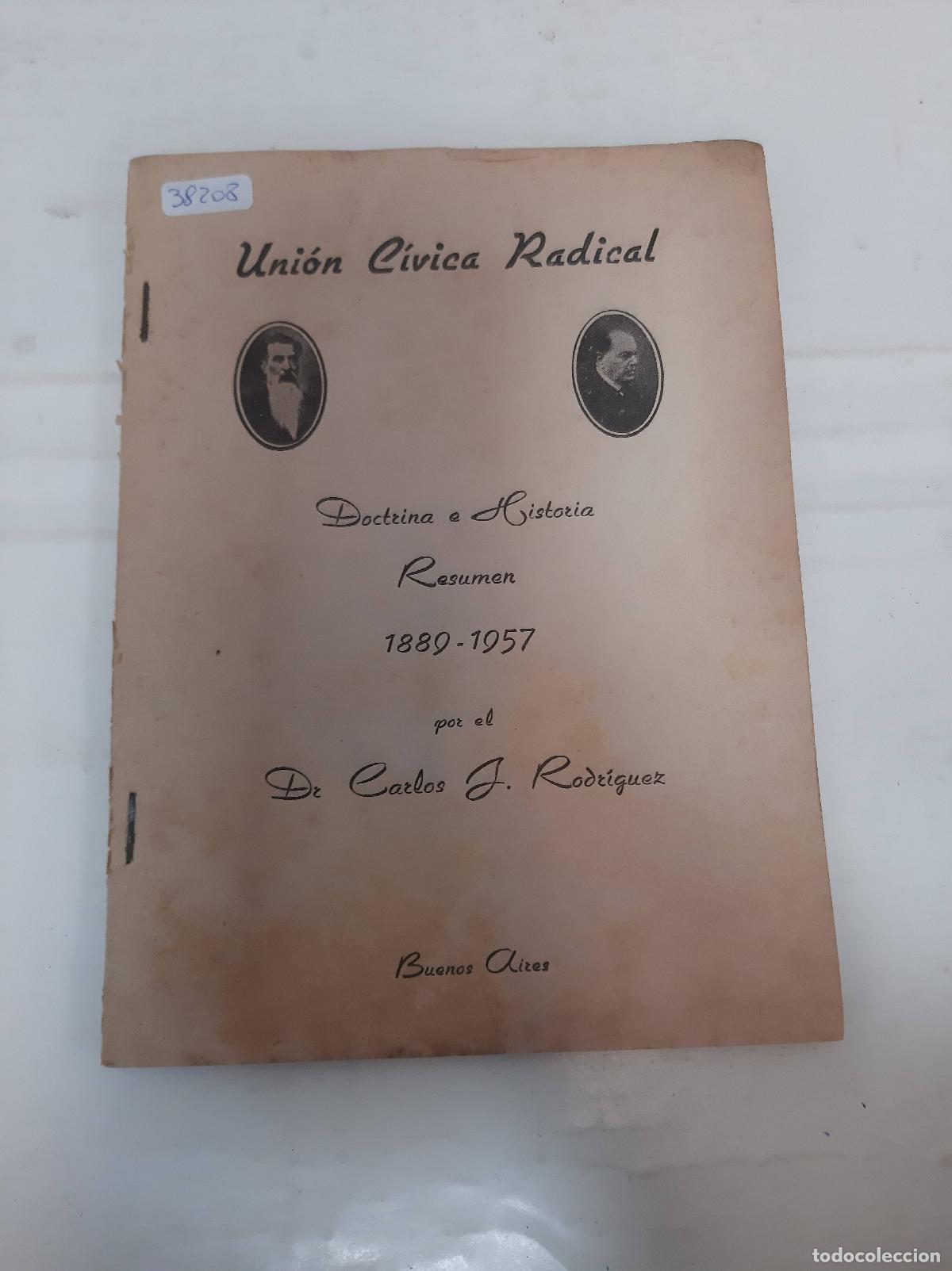 Gebrauchte B&uuml;cher: Union Civica Radical, Doctrina e historia Resumen 1889 - 1957 - Carlos J Rodriguez