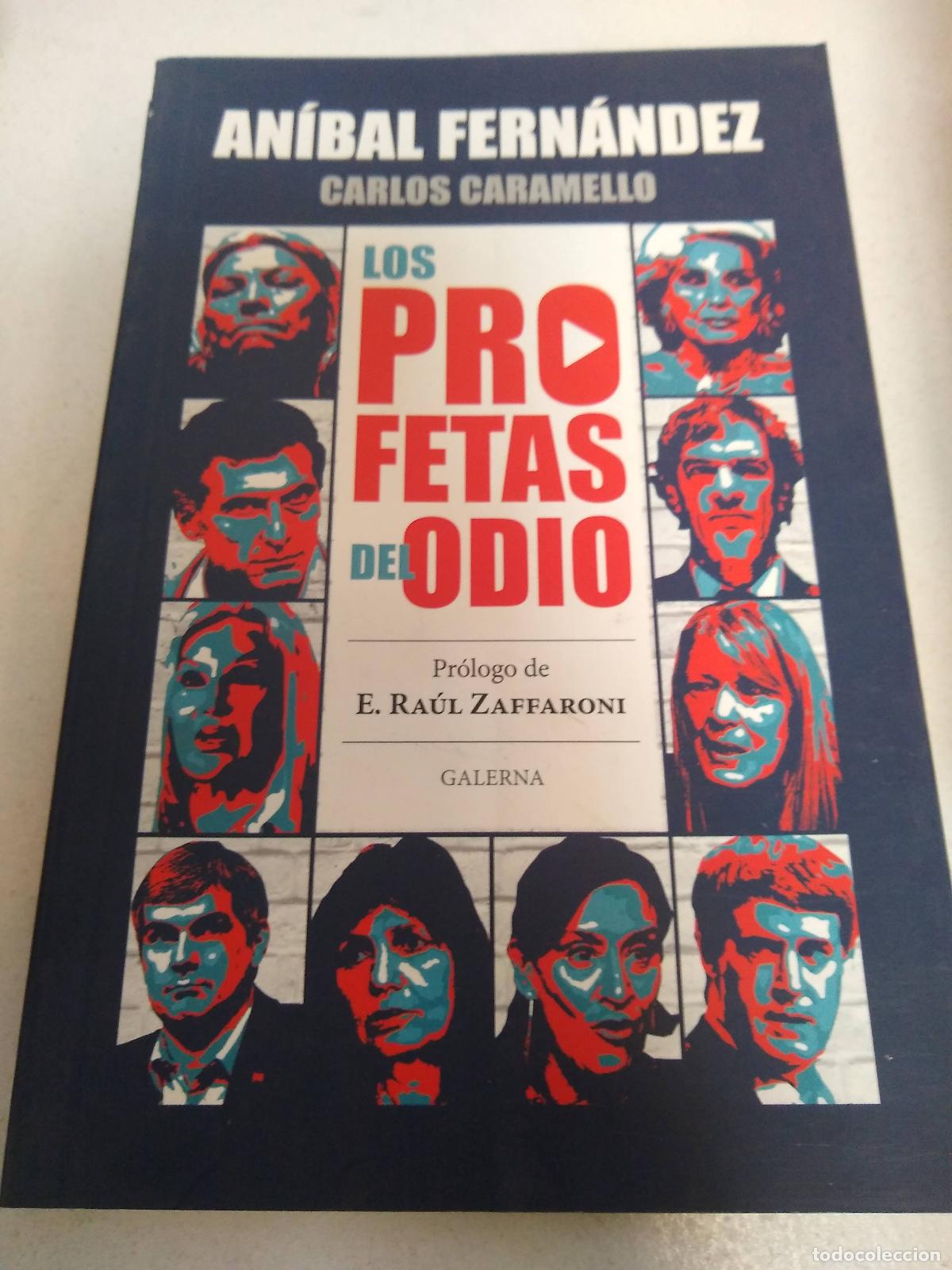 Libri di seconda mano: Los profetas del odio - Anibal Fernandez, Carlos Caramello