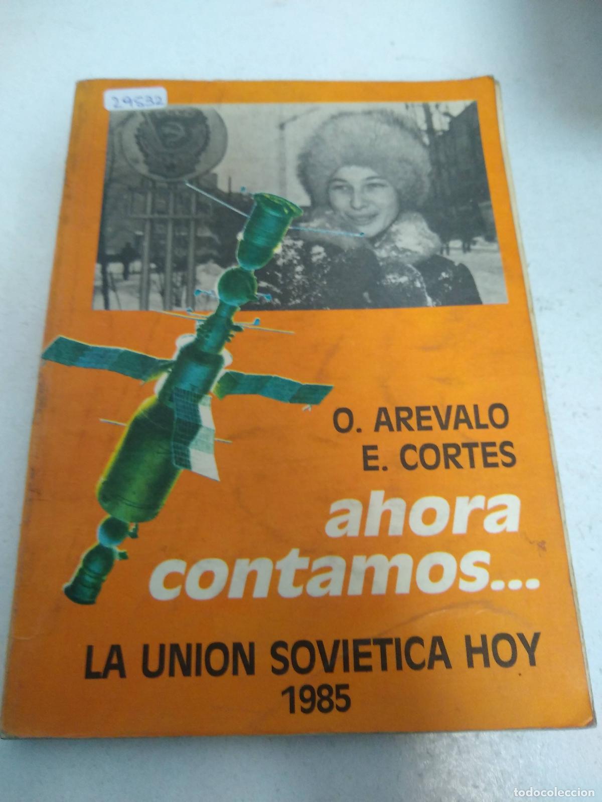 Libri di seconda mano: Ahora contamos, La union sovietica hoy 1985 - Arevalo, Cortes