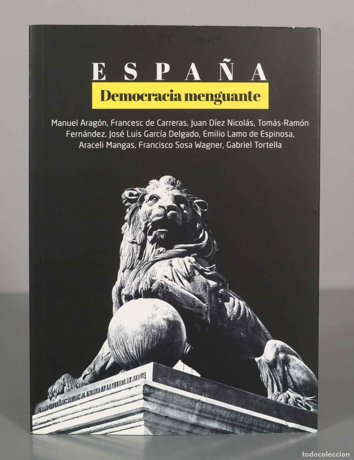 Libros de segunda mano: ESPA&Ntilde;A. Democracia menguante. Manuel Arag&oacute;n, Francesc de Carreras, Juan D&iacute;ez Nicol&aacute;s, Tom&aacute;s-Ram&oacute;n Fe