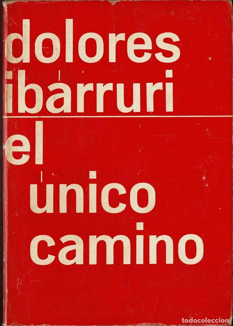 Libros de segunda mano: El &uacute;nico camino - Dolores Ibarruri