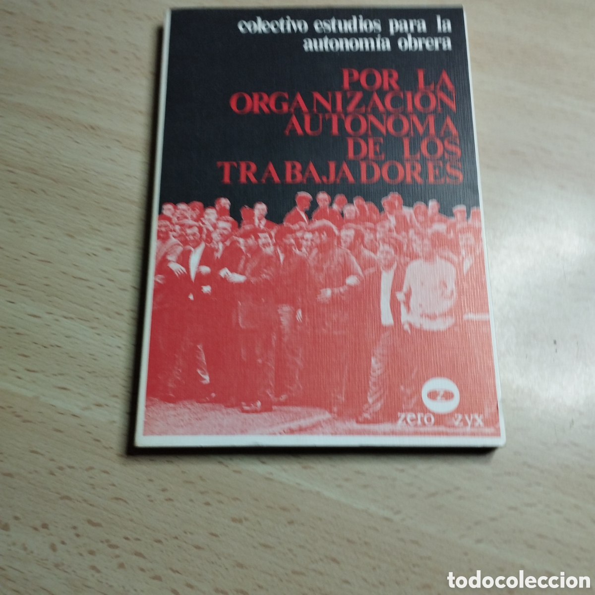 Libros de segunda mano: Por la organizaci&oacute;n aut&oacute;noma de los trabajadores. 1977. Z. Colecci&oacute;n: Lee y discute 74.
