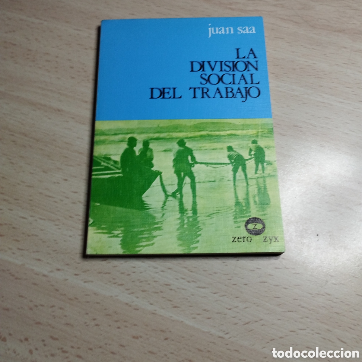 Libros de segunda mano: La divisi&oacute;n social del trabajo. Juan Saa. 1977. Zero. Lee y discute. 77.
