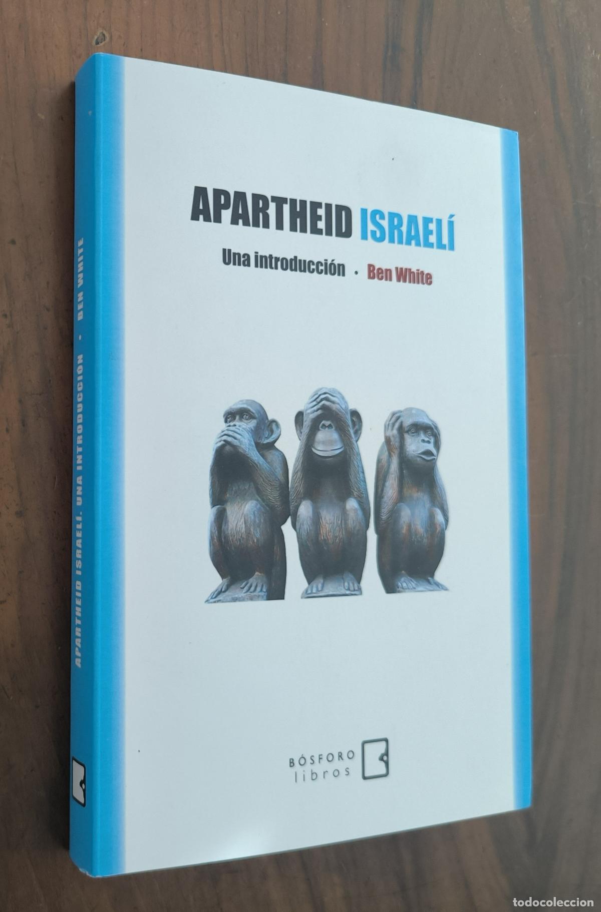 Libros de segunda mano: APARTHEID ISRAEL&Iacute; - BEN WHITE