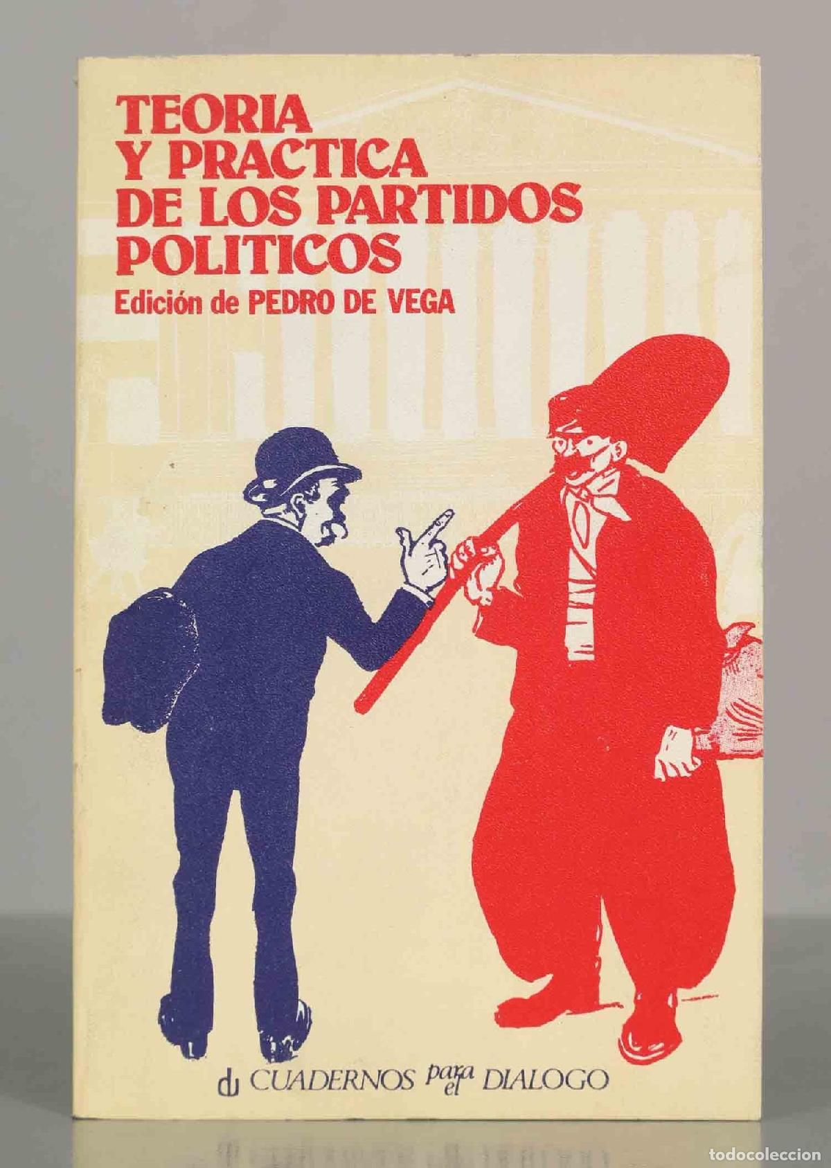 Libros de segunda mano: Teor&iacute;a y pr&aacute;ctica de los partidos pol&iacute;ticos - Pedro de Vega