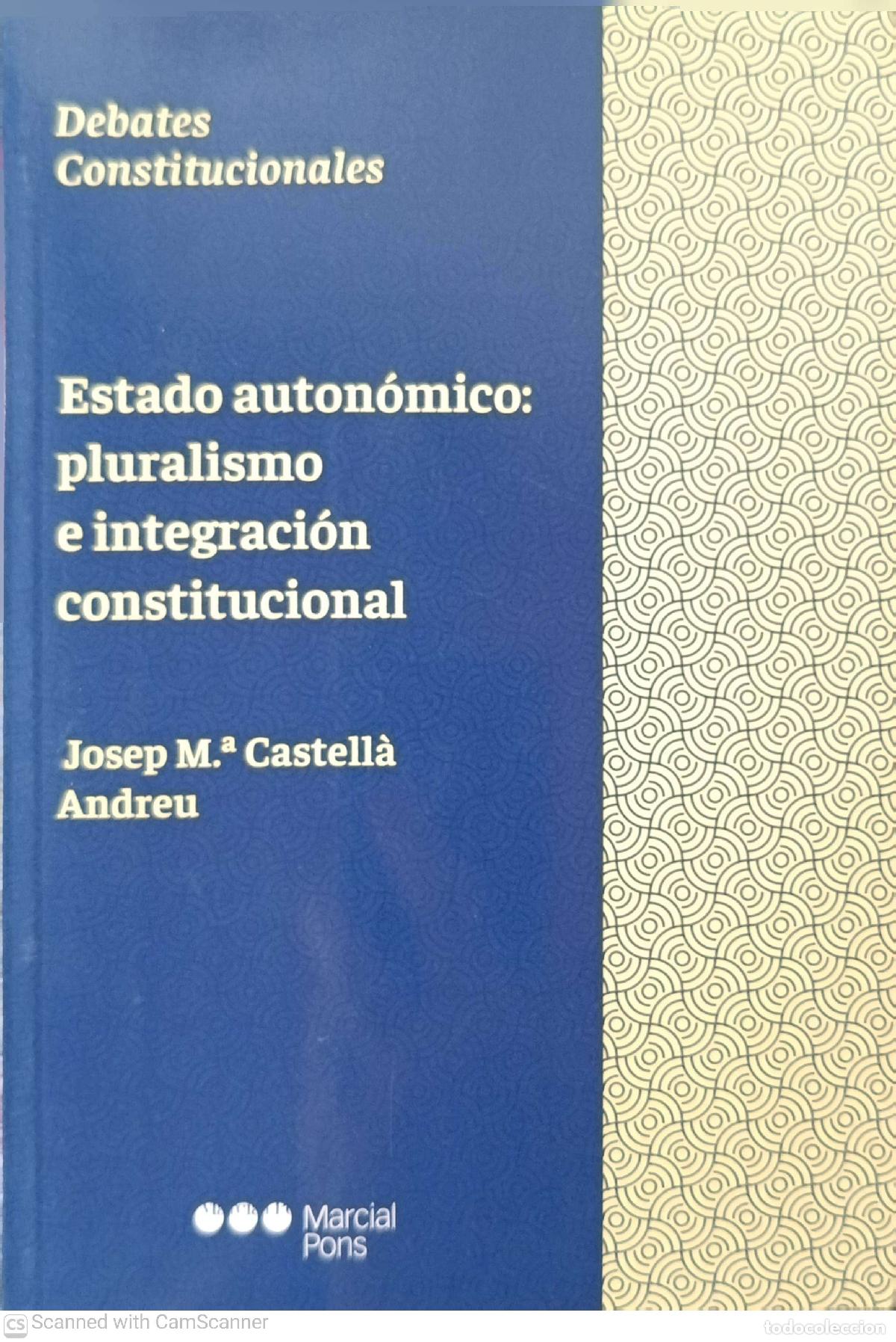 Libros de segunda mano: Estado Auton&oacute;mico: Pluralismo e integraci&oacute;n constitucional - Josep M&ordf; Castell&agrave; Andreu