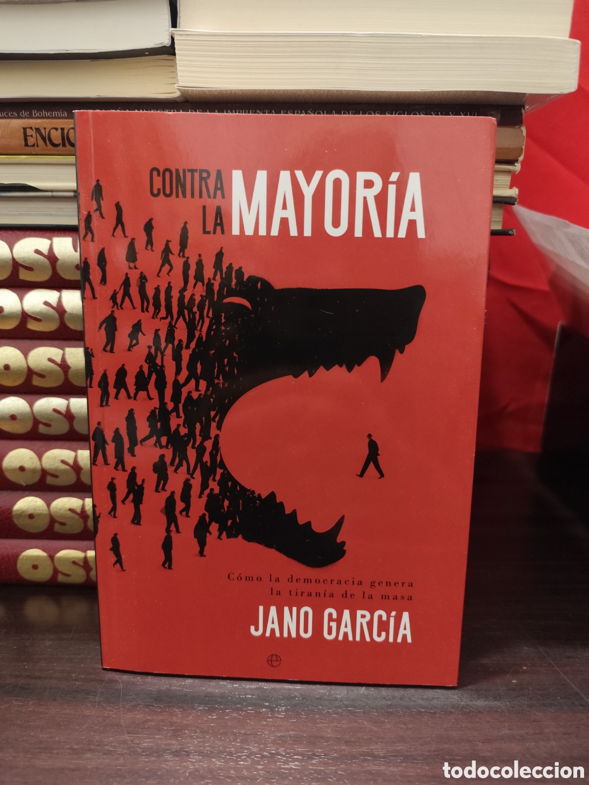 Libros de segunda mano: CONTRA LA MAYOR&Iacute;A - JANO GARC&Iacute;A - Como la democracia genera la tiran&iacute;a de la masa