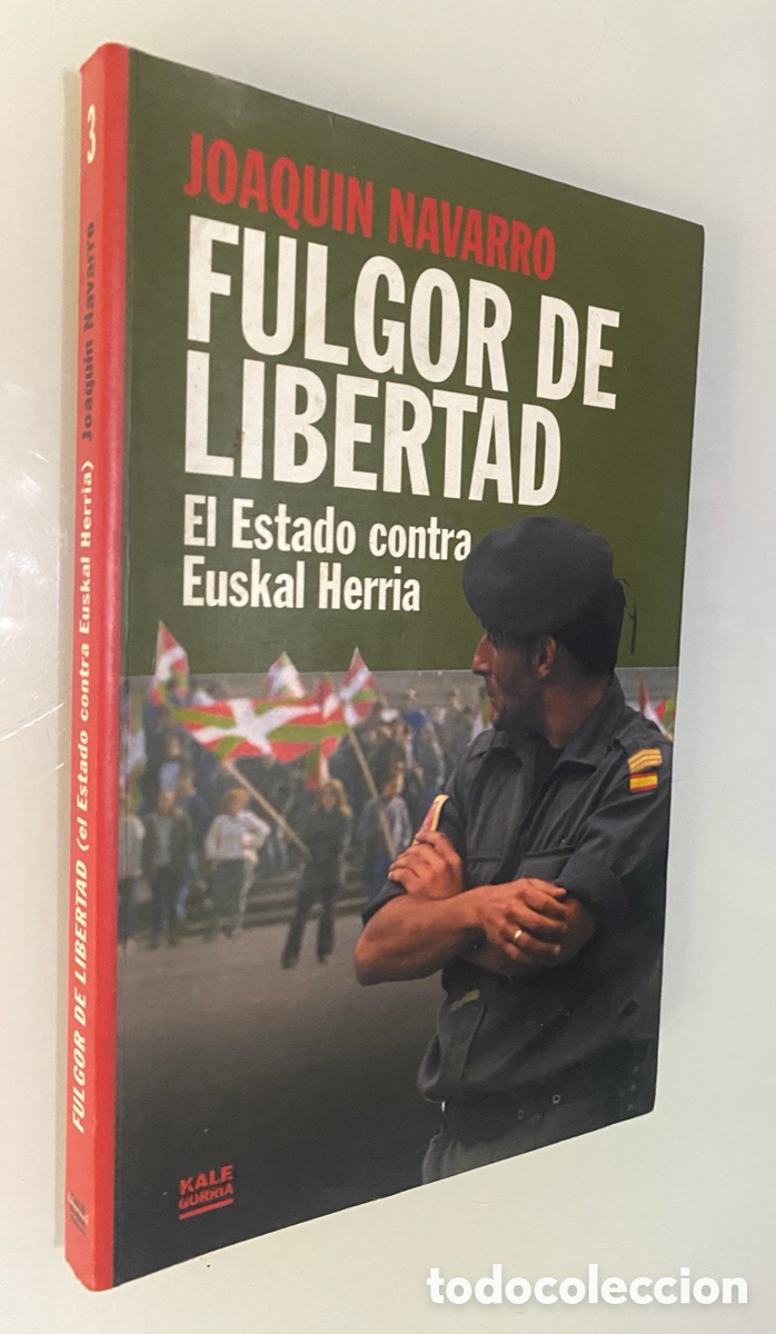 Libros de segunda mano: Fulgor de libertad: El Estado contra Euskal Herria - NAVARRO, Joaqu&iacute;n