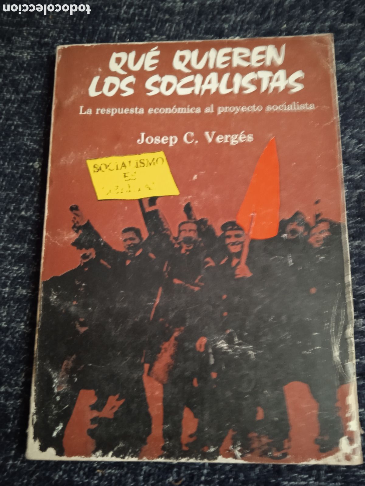 Libros de segunda mano: QU&Eacute; QUIEREN LOS SOCIALISTAS, / JOSEP C. VERG&Eacute;S