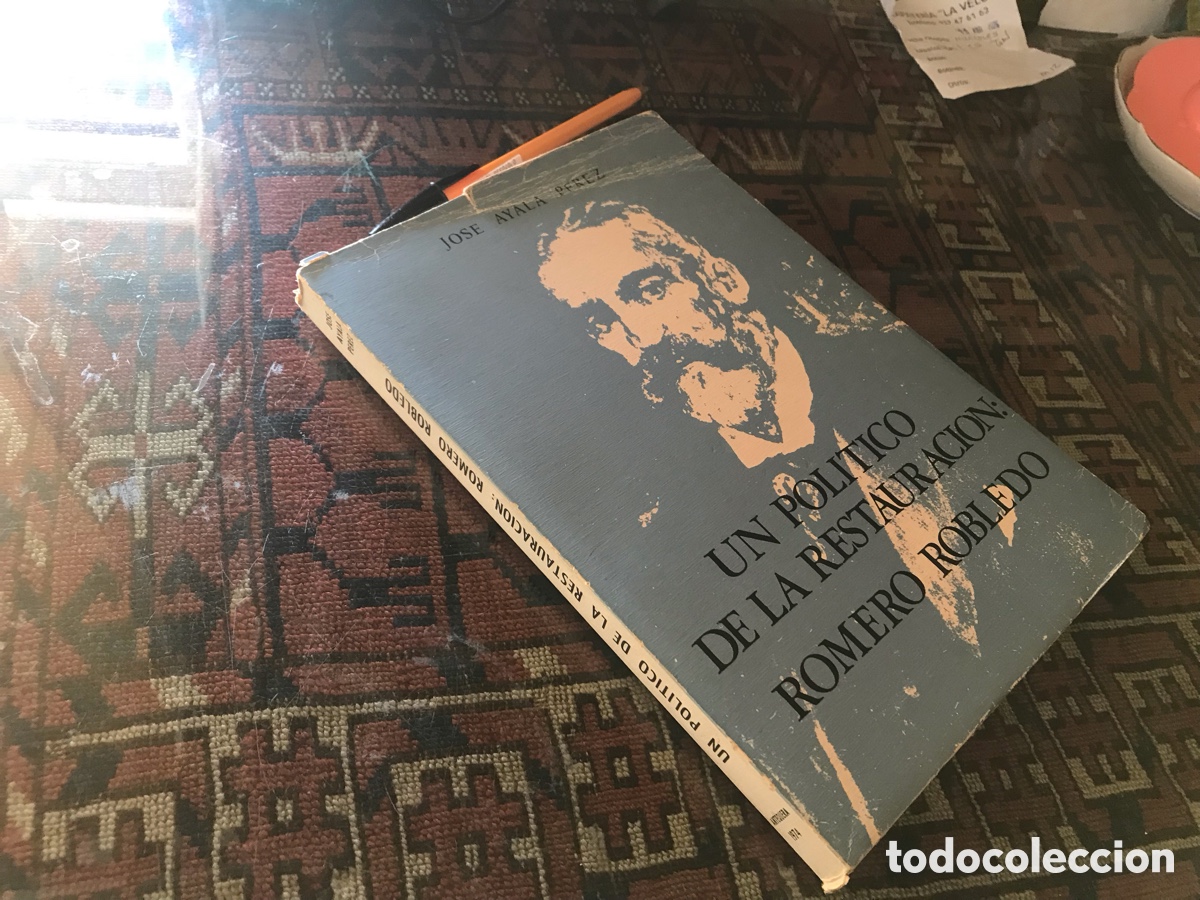 Libros de segunda mano: Un pol&iacute;tico de la restauraci&oacute;n: Romero Robledo. Jos&eacute; Ayala P&eacute;rez