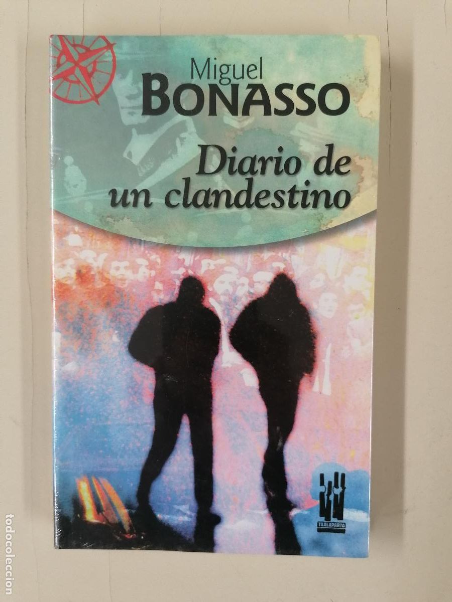 Libros de segunda mano: DIARIO DE UN CLANDESTINO MIGUEL BONASSO TXALAPARTA