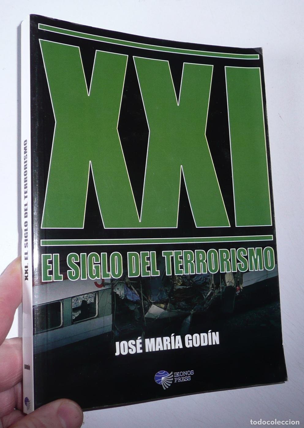 Libros de segunda mano: XXI. El siglo del terrorismo - Jos&eacute; Mar&iacute;a God&iacute;n (Ikonos Press, 2004) Terrorismo en la Aldea Global