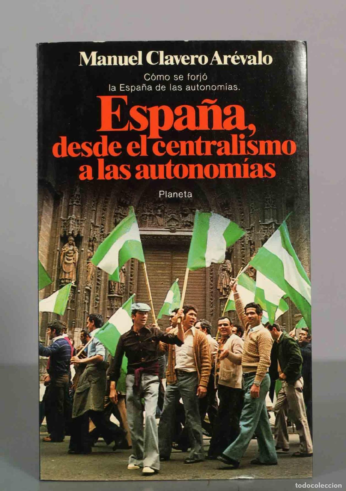 Libros de segunda mano: Espa&ntilde;a, desde el centralismo a las autonom&iacute;as - Manuel Clavero Ar&eacute;valo