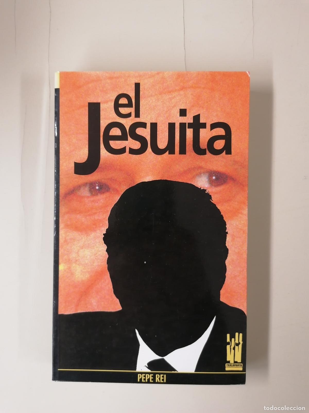 Libros de segunda mano: El Jesuita. Pepe Rei. Ed. Txalaparta.