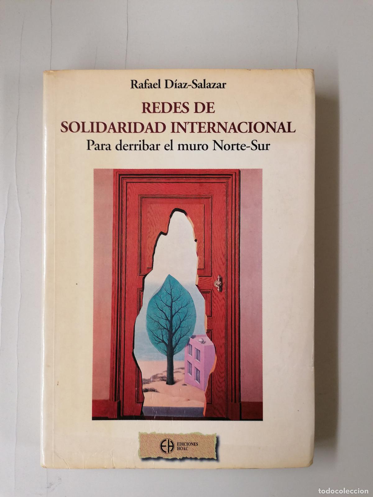 Libros de segunda mano: REDES DE SOLIDARIDAD INTERNACIONAL. PARA DERRIBAR EL MURO NORTE-SUR - DIAZ-SALAZAR, RAFAEL