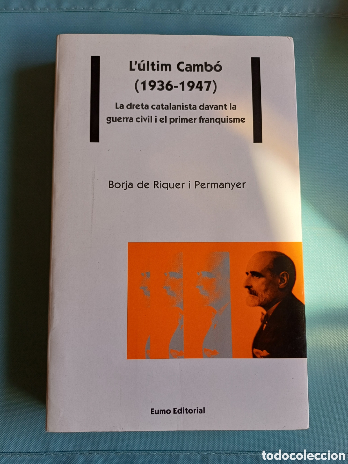 Libros de segunda mano: L'&uacute;ltim Camb&oacute; 1936 1947 La dreta catalanista davant guerra civil primer franquisme Borja de Riquer