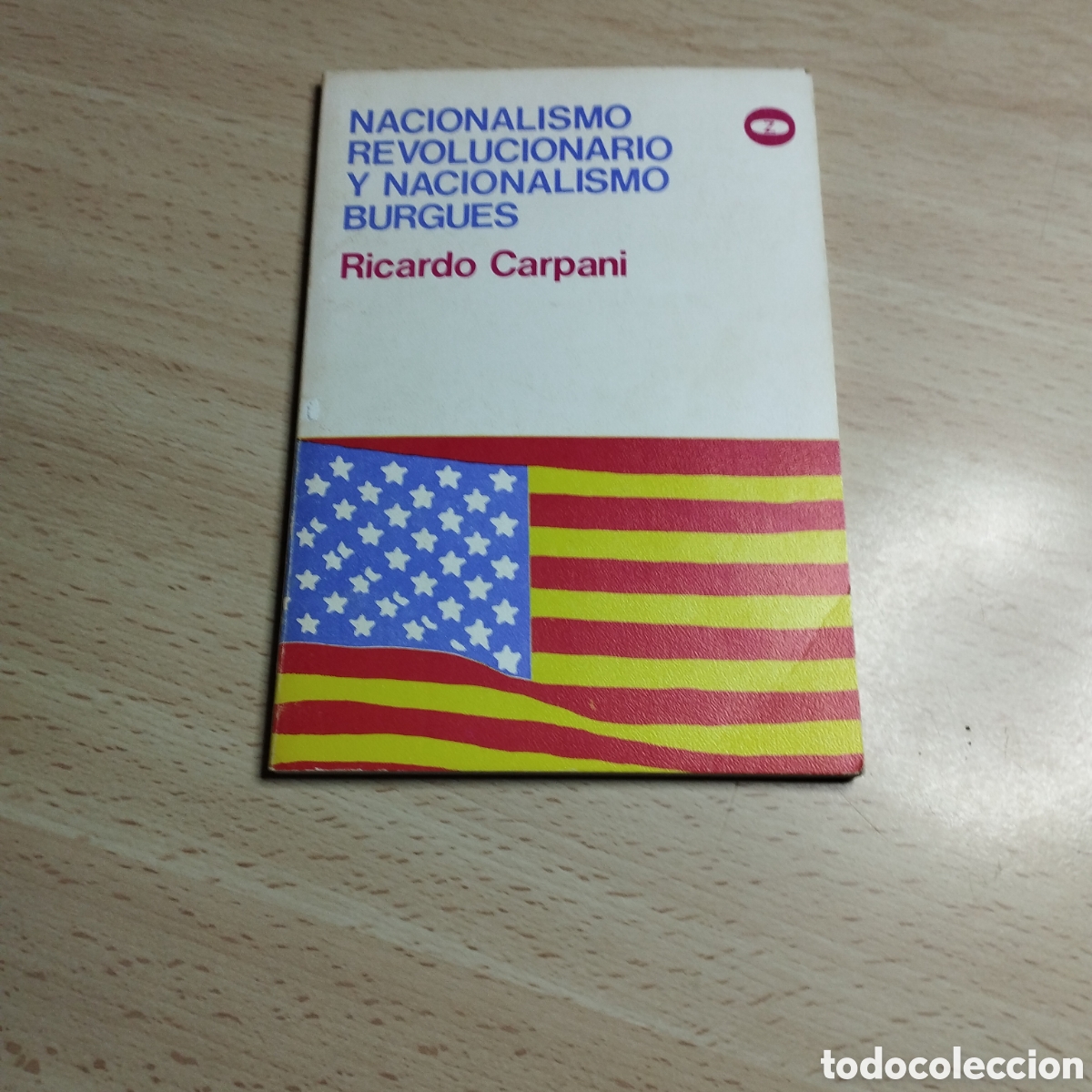 Libros de segunda mano: Nacionalismo Revolucionario y Nacionalismo Burgu&eacute;s. Ricardo Carpani. 1976. Zero V63.