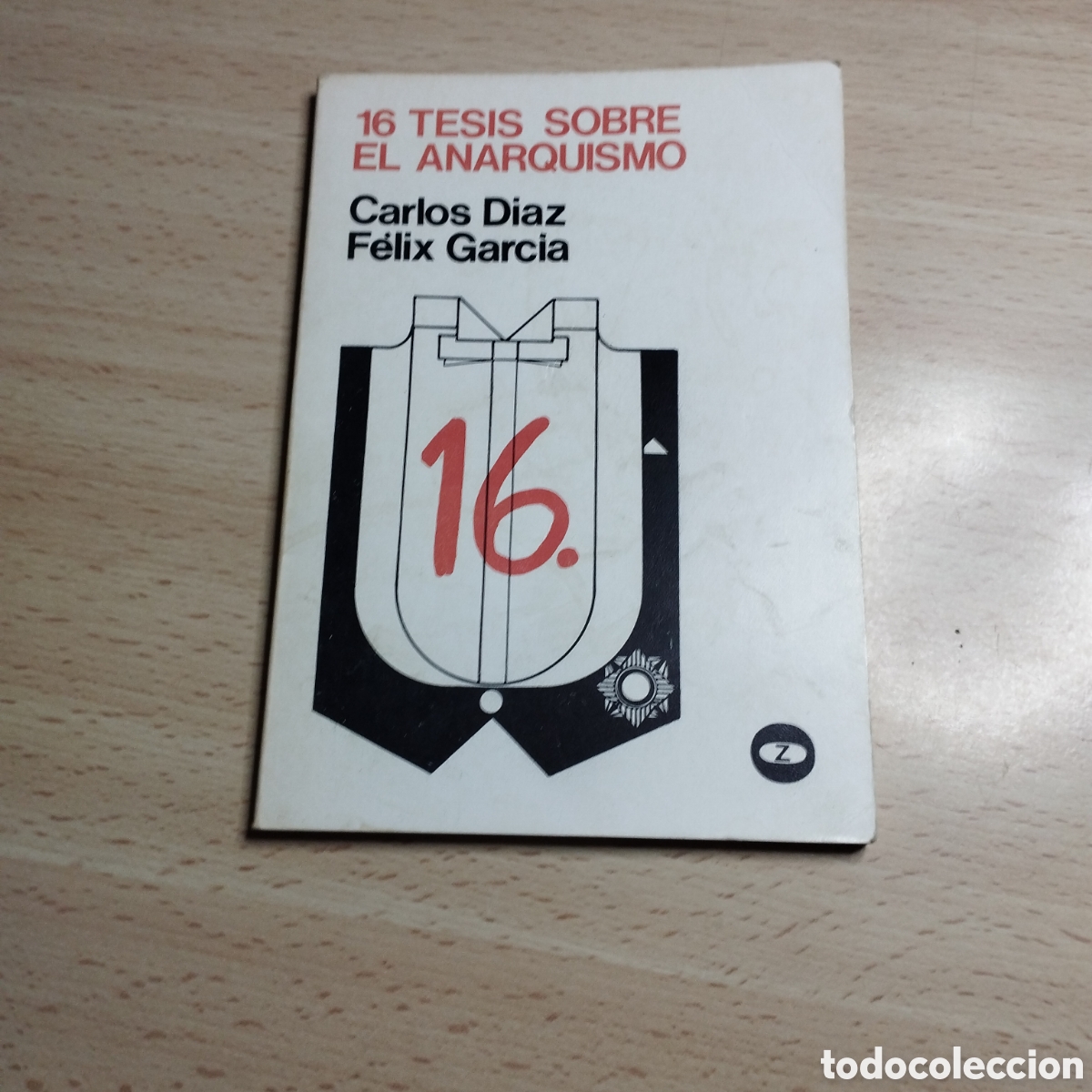 Libros de segunda mano: 16 tesis sobre anarquismo. Carlos D&iacute;az. Felix Garc&iacute;a. 1976. Zero Lee y discute R64
