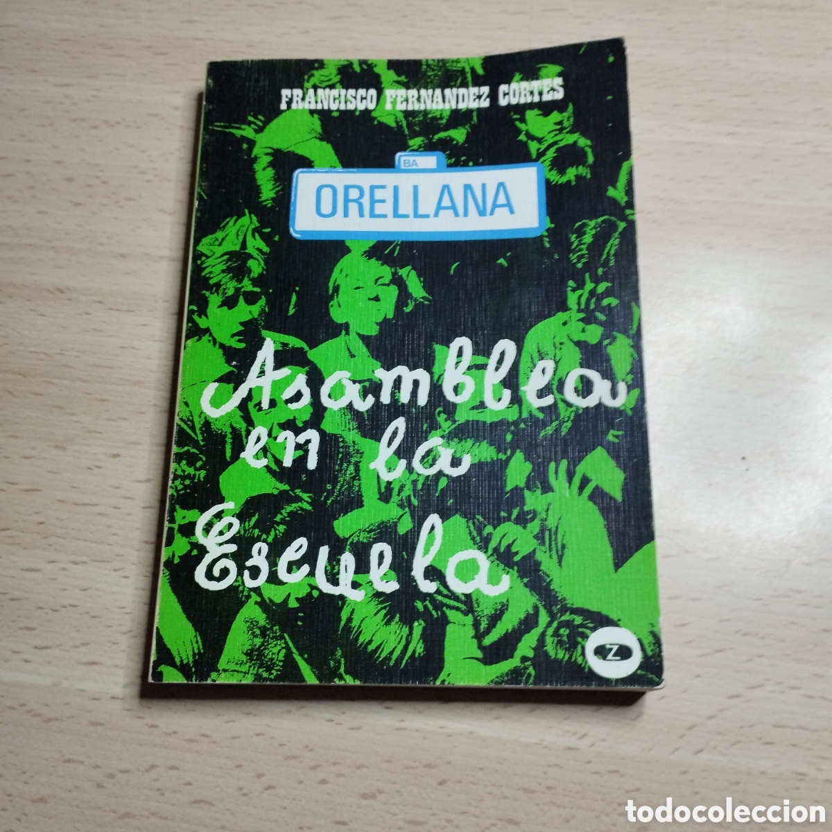 Libros de segunda mano: Orellana. Asamblea en la escuela. Francisco Fern&aacute;ndez Cort&eacute;s. 1977. Zero Lee y discute R71.