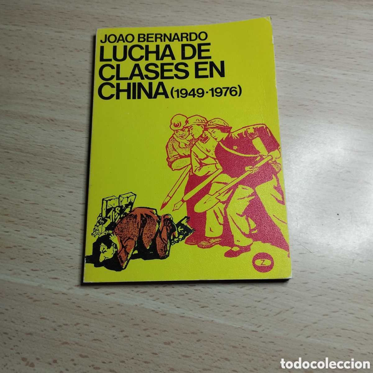 Libros de segunda mano: Lucha de clases en China (1949-1976). Joao Bernardo. 1977. Zero Lee y discute V71