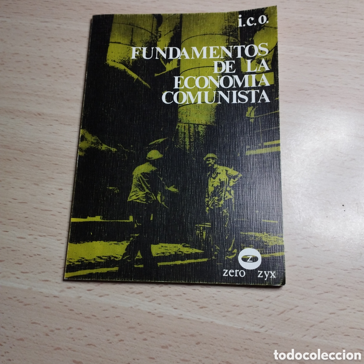 Libros de segunda mano: Fundamentos de la econom&iacute;a Comunista. I.C.O. 1977. Zero Lee y discute 81.
