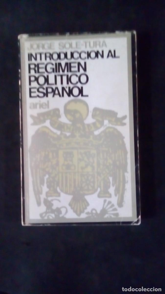Libros de segunda mano: INTRODUCCI&Oacute;N AL R&Eacute;GIMEN POL&Iacute;TICO ESPA&Ntilde;OL-JORGE SOLE-TURA-ARIEL