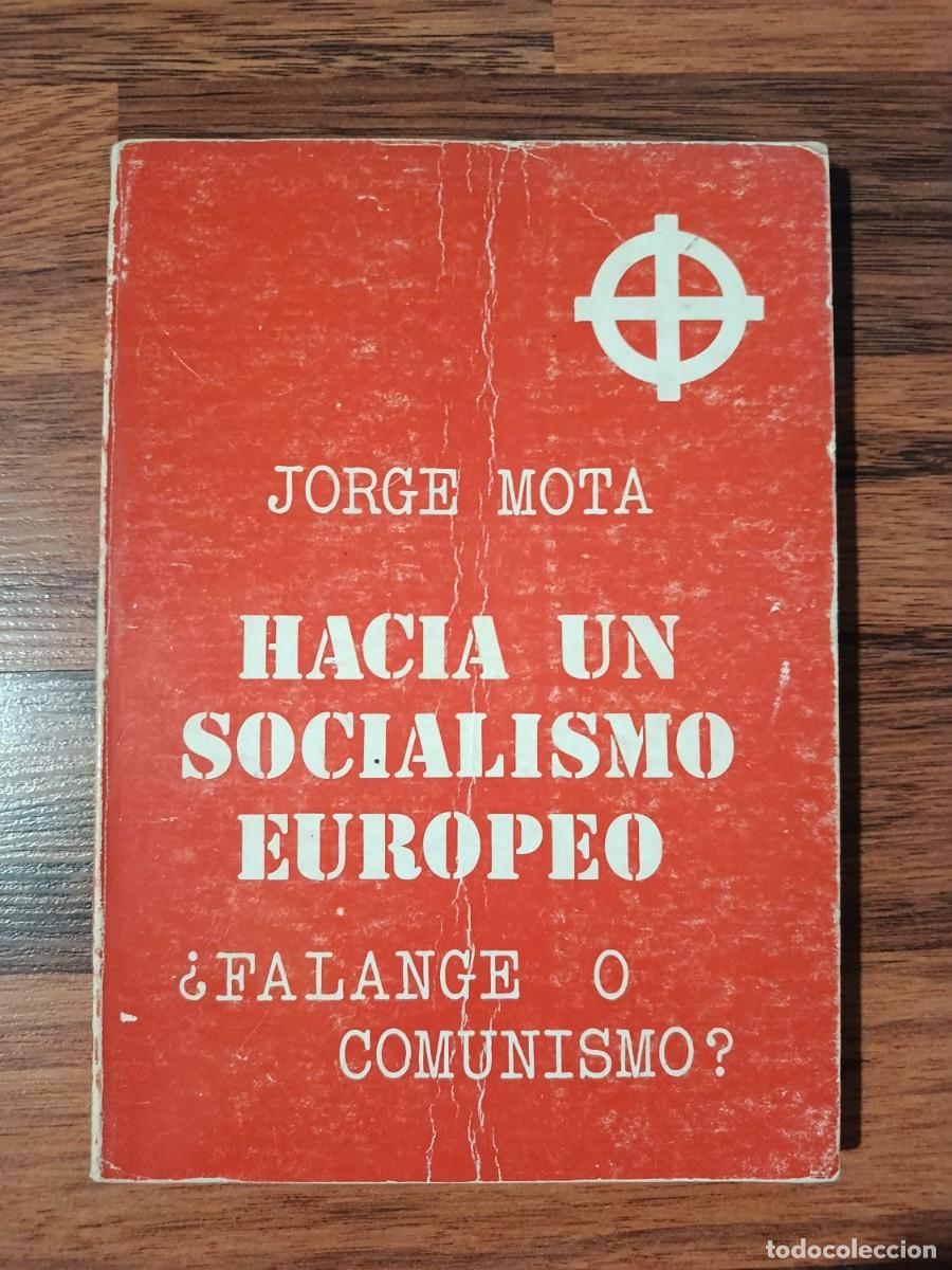 Libros de segunda mano: HACIA UN SOCIALISMO EUROPEO. &iquest;FALANGE O COMUNISMO?, de JORGE MOTA
