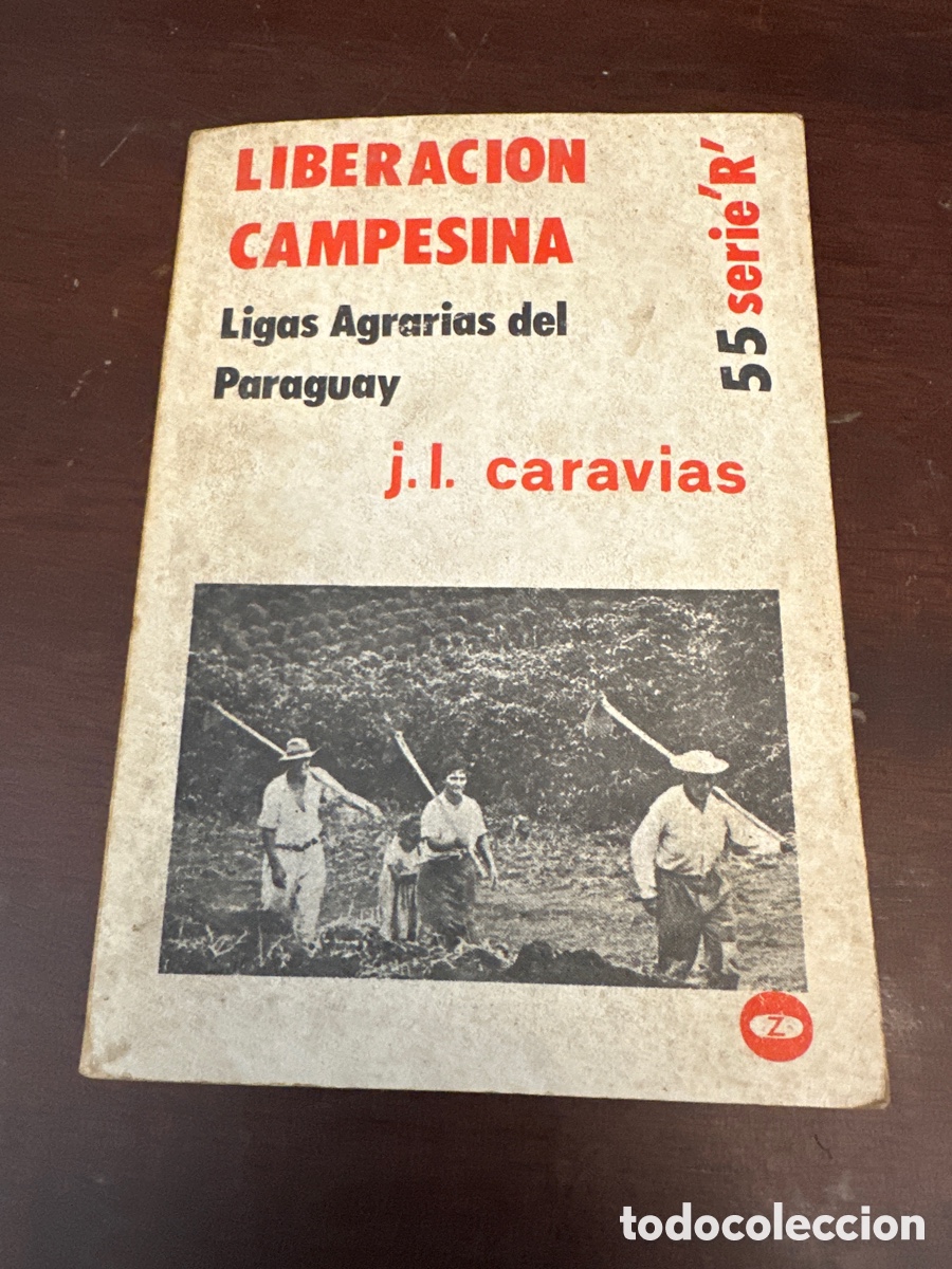 Libros de segunda mano: LIBERACION CAMPESINA, LIGAS AGRARIAS DEL PARAGUAY - J. L. CARAVIAS / EDITORIAL ZERO