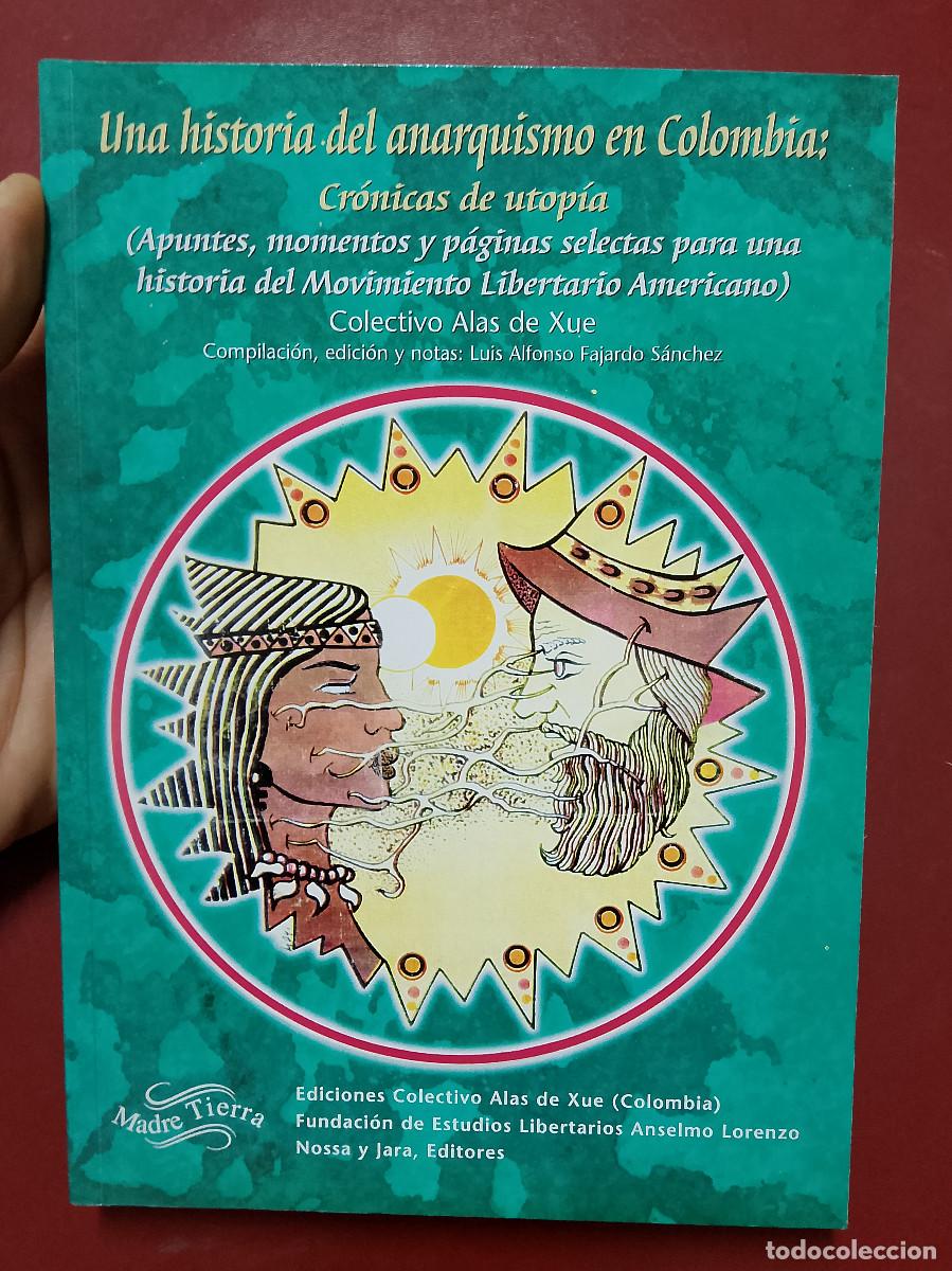 Second hand books: VV.AA.: Una historia del anarquismo en Colombia: Cr&oacute;nicas de la utop&iacute;a