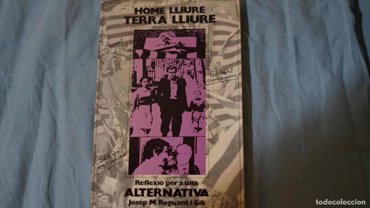 Libros de segunda mano: Josep Reguant i Gili - Home lliure Terra lliure - Reflexi&oacute; per a una alternativa - Picazo 1983