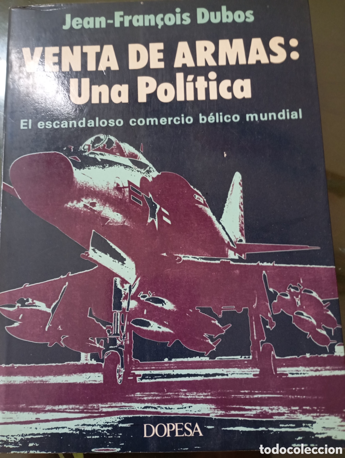 Libros de segunda mano: VENTA DE ARMAS: UNA POL&Iacute;TICA - JEAN-FRAN&Ccedil;OIS DUBOS