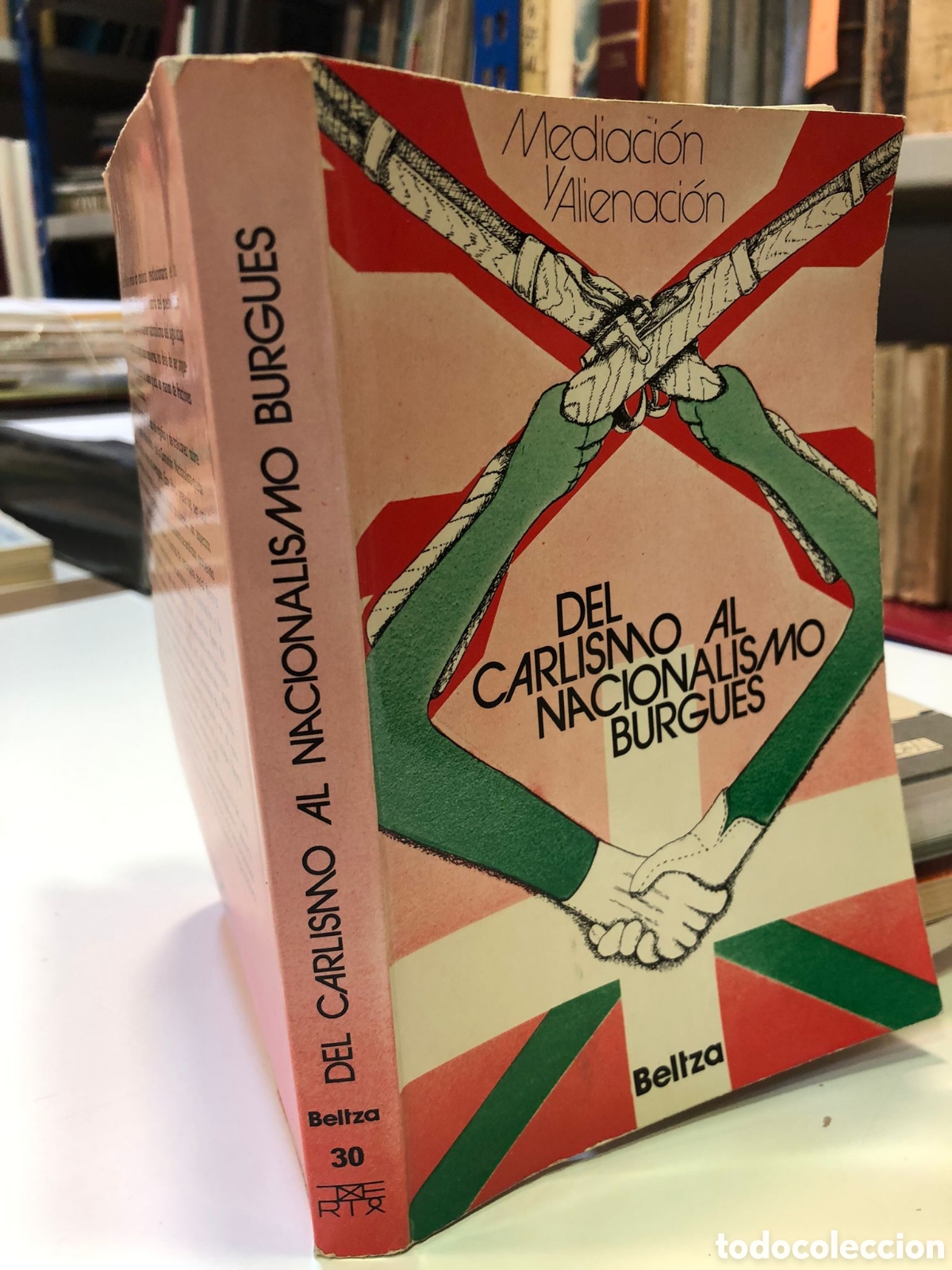 Libri di seconda mano: Del carlismo al nacionalismo burgu&eacute;s. Mediaci&oacute;n y alienaci&oacute;n