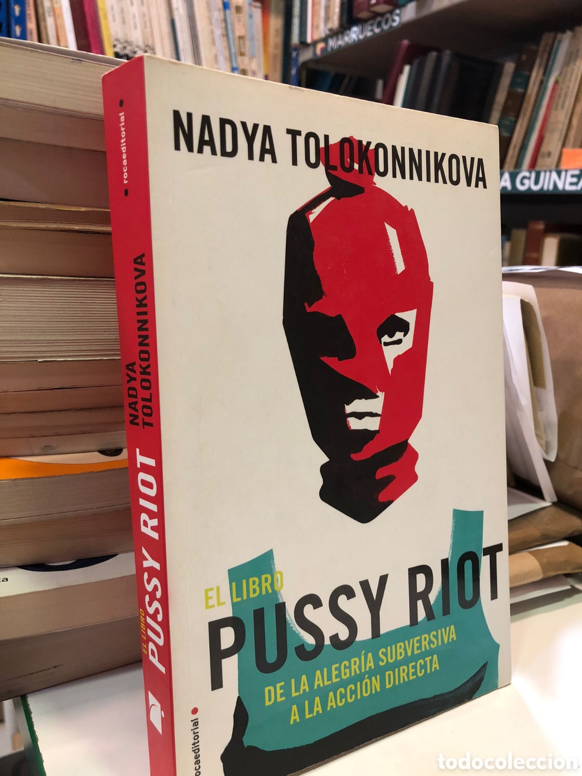Gebrauchte B&uuml;cher: El libro Pussy Riot. De la alegr&iacute;a subversiva a la acci&oacute;n directa - Nadya Tolokonnikova