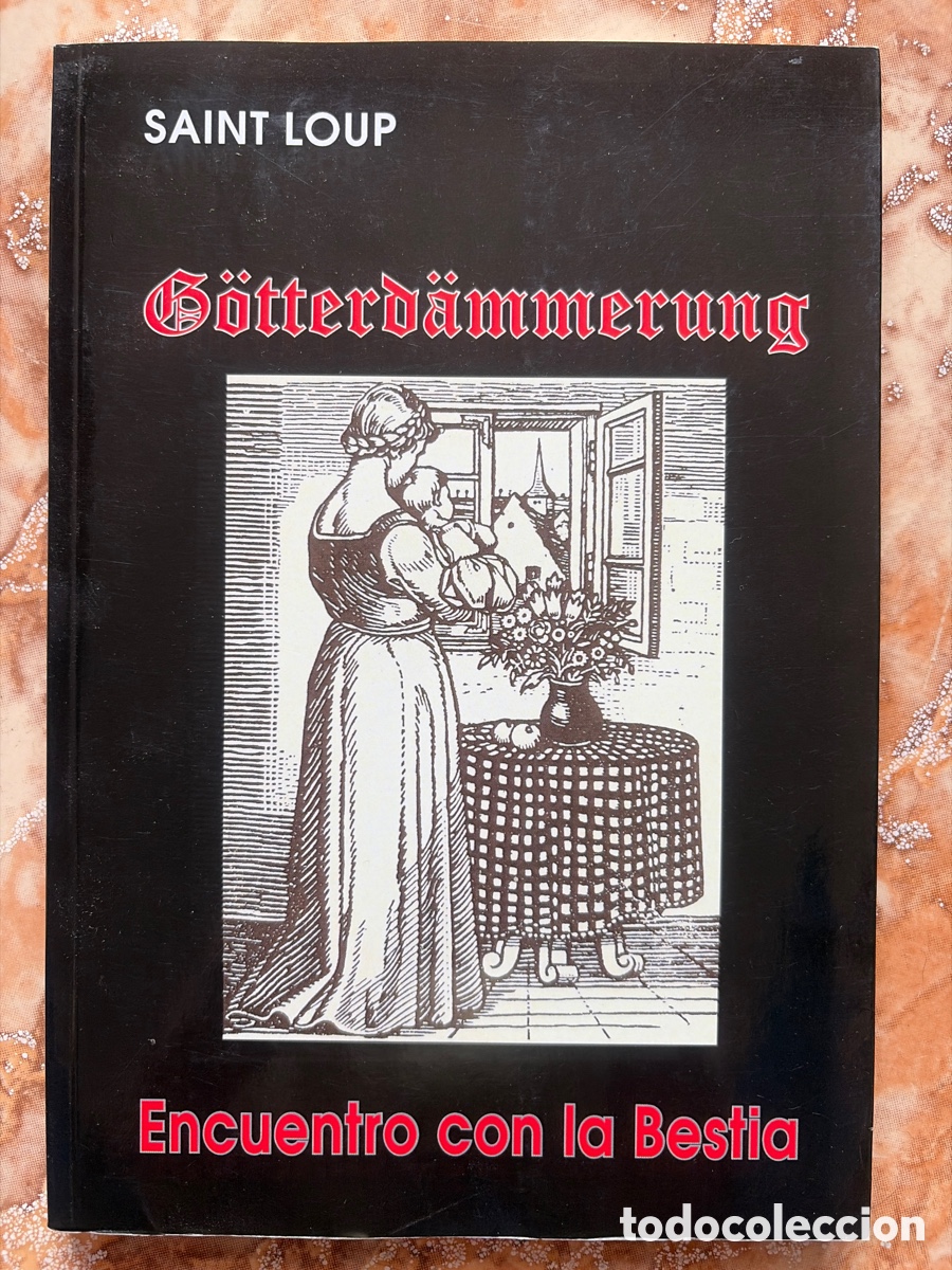 Libros de segunda mano: G&ouml;tterd&auml;mmerung. Encuentro con la Bestia, de Saint Loup.