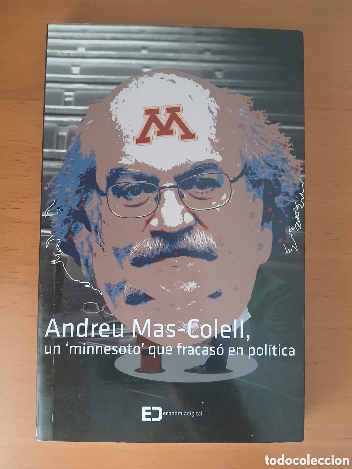 Libros de segunda mano: Andreu Mas-Colell, un &lsquo;minessotto&rsquo; que fracas&oacute; en pol&iacute;tica.,