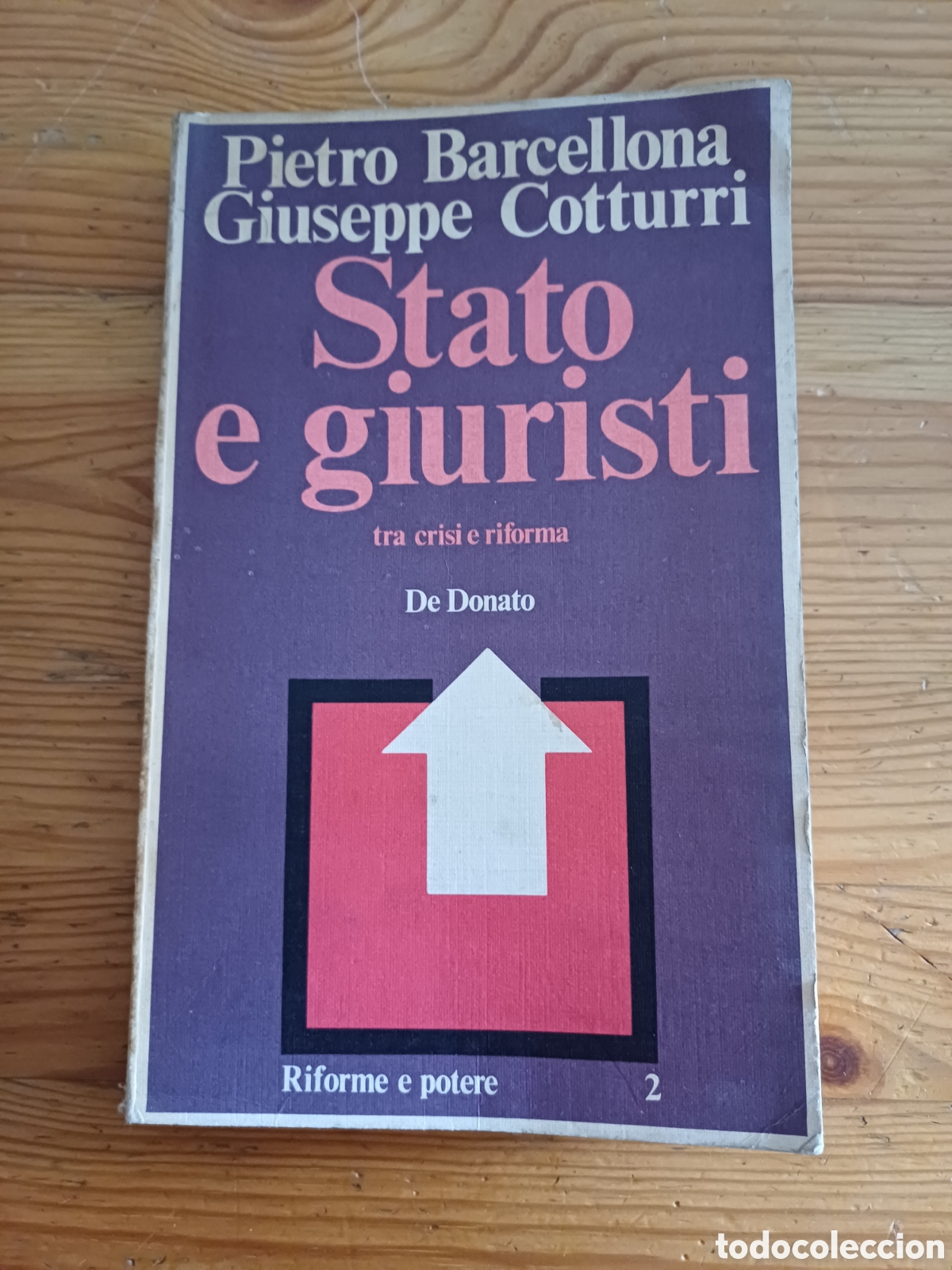 Libros de segunda mano: Stato e giuristi Pietro Barcellona Giuseppe Cotturri tra crisi e riforma De Donato Riforme e potere
