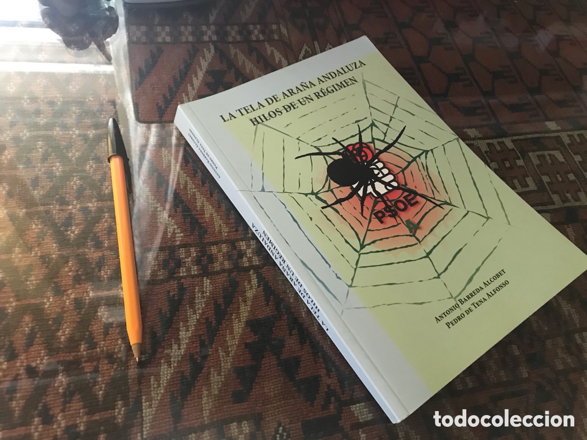 Libros de segunda mano: La tela de ara&ntilde;a andaluza. Hilos de un r&eacute;gimen. Antonio Barrera. Pedro de Tena