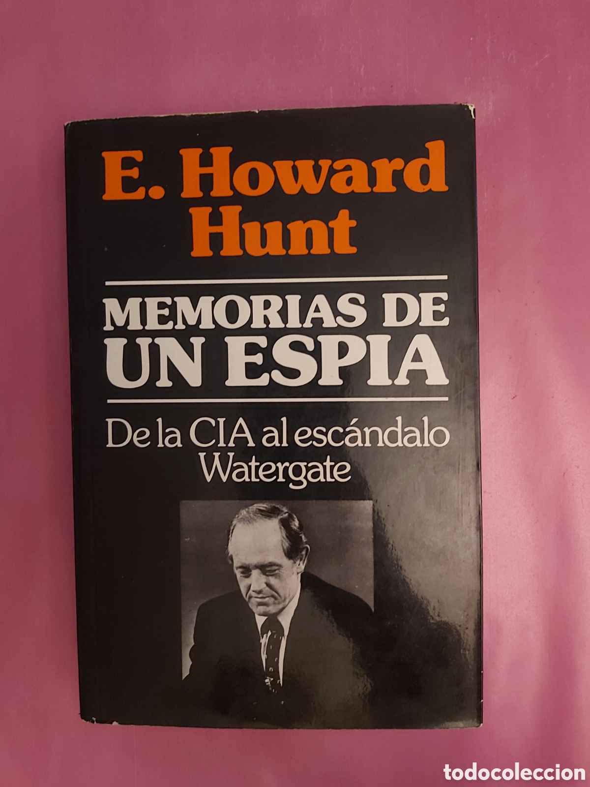 Libros de segunda mano: MEMORIAS DE UN ESPIA E. HOWARD HUNT NOGUER 1975