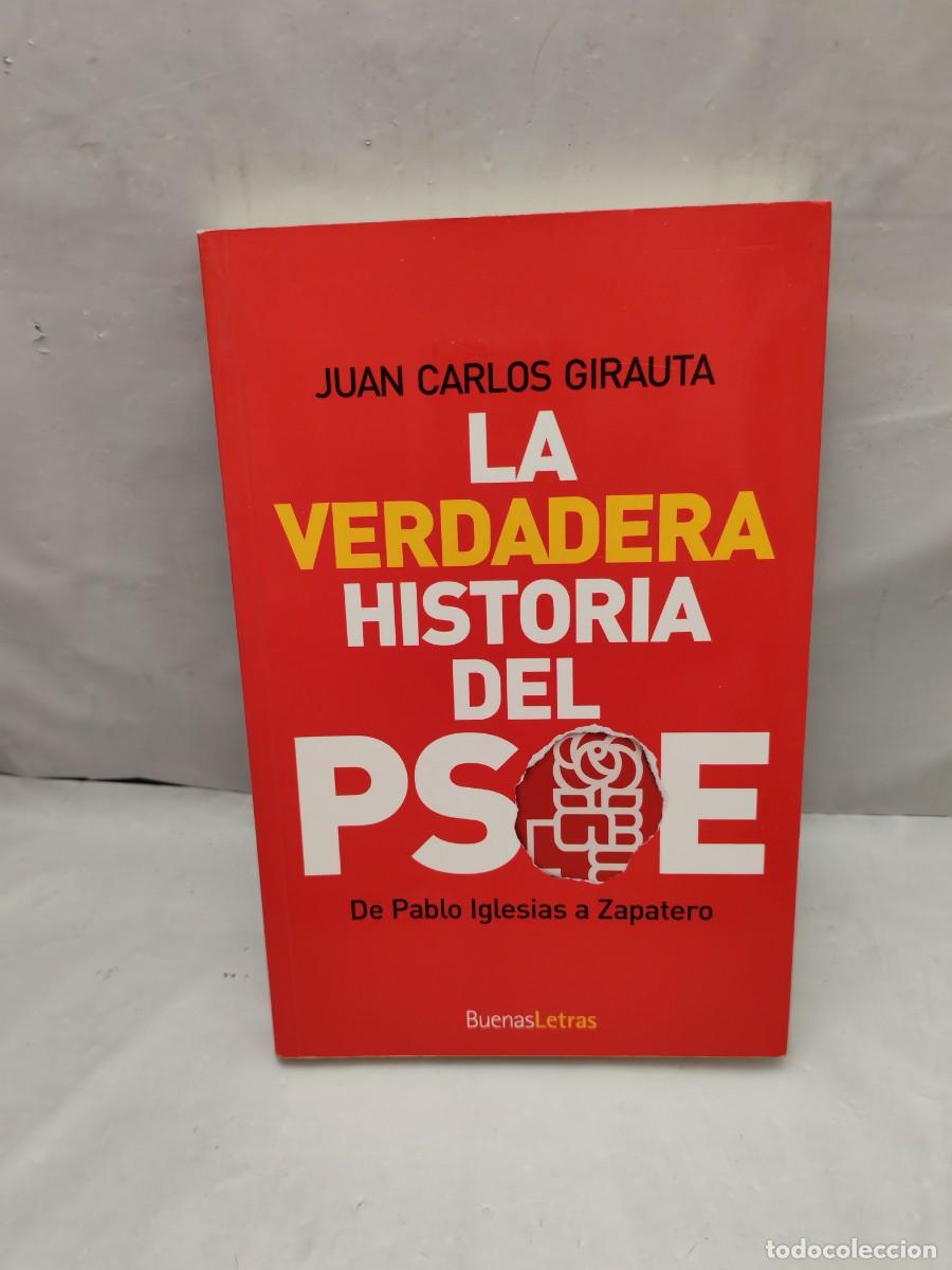 Livros em segunda m&atilde;o: La verdadera historia del PSOE: De Pablo Iglesias a Zapatero (Primera edici&oacute;n, CONTIENE SUBRAYADOS)