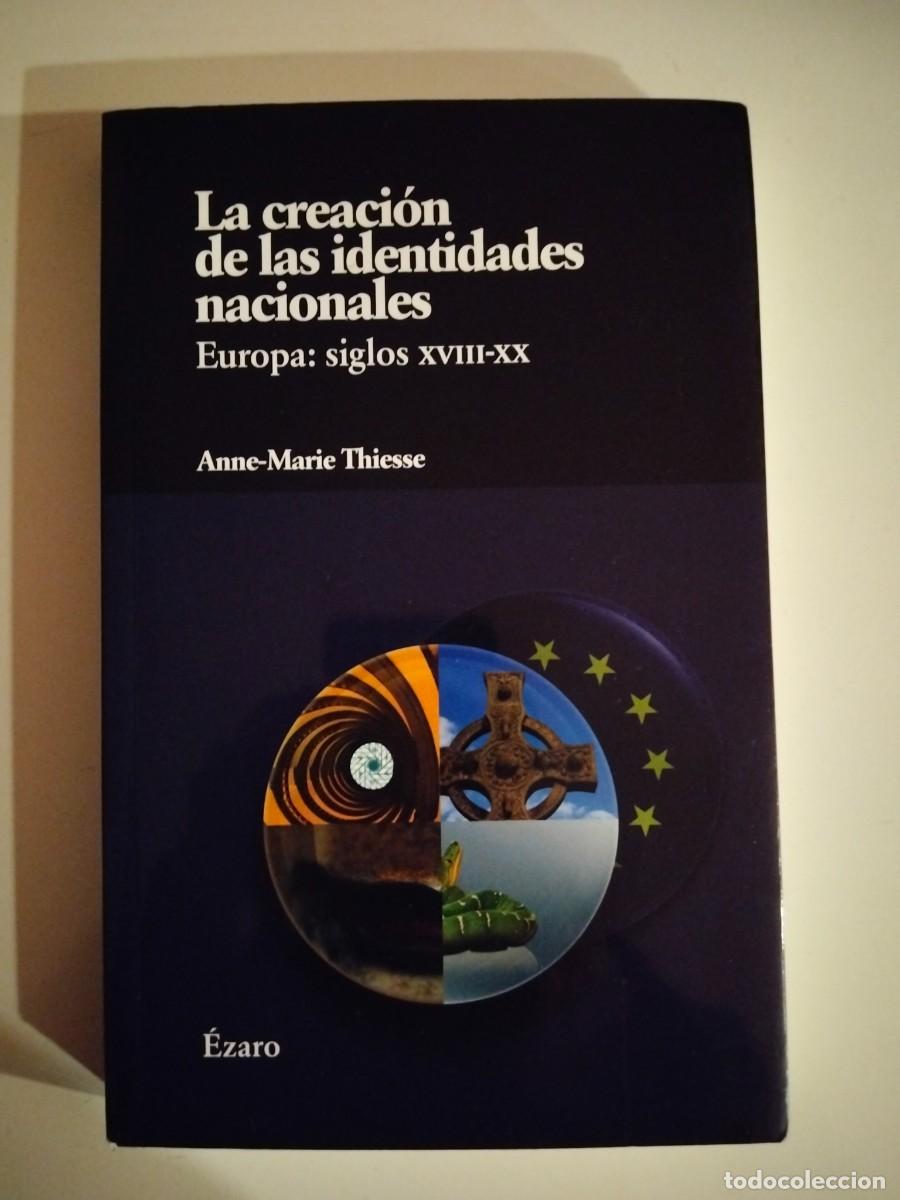 Libros de segunda mano: La creaci&oacute;n de las identidades nacionales. Europa: siglos XVIII-XX [Anne-Marie Thiesse]