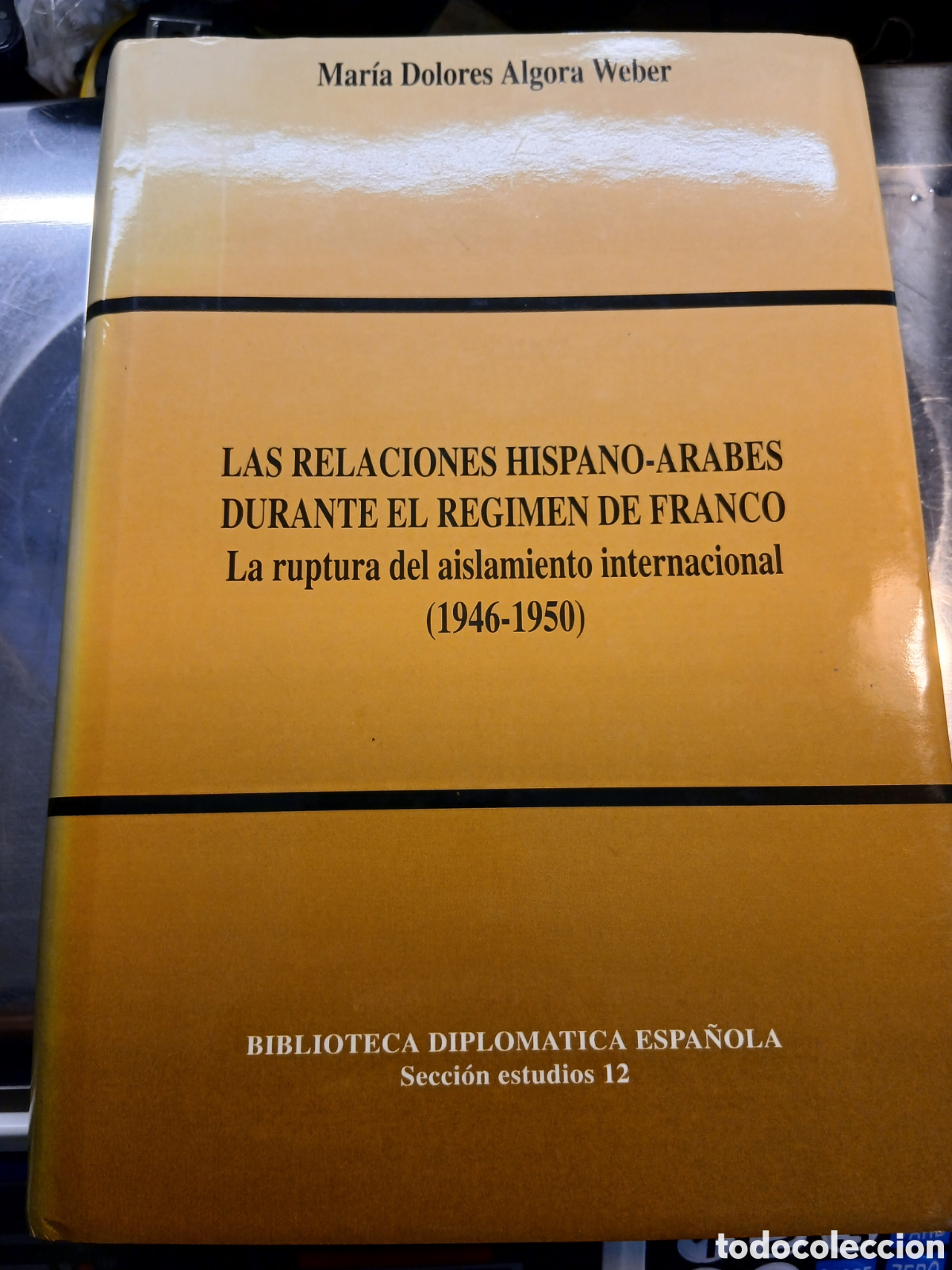 Libros de segunda mano: LAS RELACIONES HISPANO-ARABES DURANTE EL R&Eacute;GIMEN DE FRANCO LA RUPTURA DEL AISLAMIENTO INTERNACIONAL