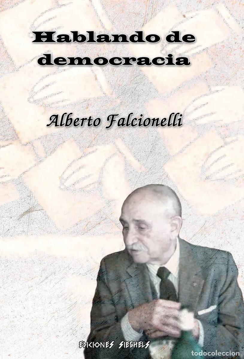 Libros de segunda mano: Alberto Falcianelli &ndash; Hablando de democracia - LM