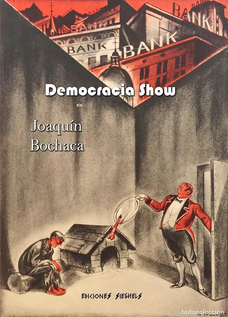 Libros de segunda mano: JOAQU&Iacute;N BOCHACA - DEMOCRACIA SHOW - LM