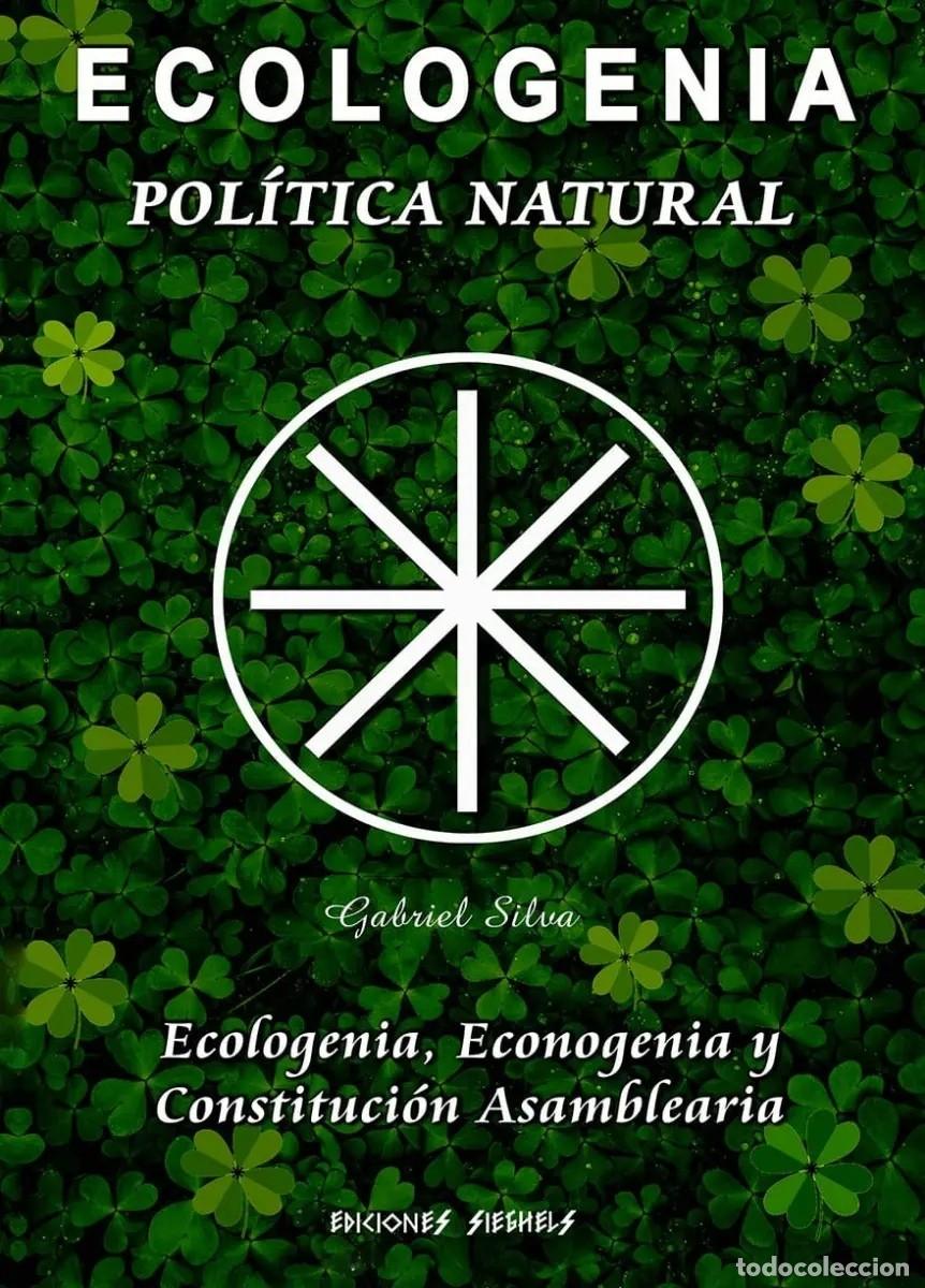 Libros de segunda mano: Gabriel Silva &mdash; Ecologenia: Pol&iacute;tica natural - LM