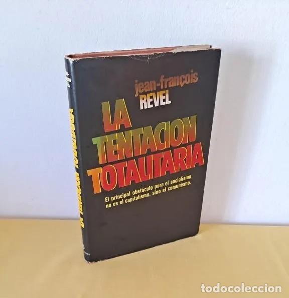 Second hand books: JEAN FRANCOIS REVEL - LA TENTACI&Oacute;N TOTALITARIA - PLAZA & JANES 1976