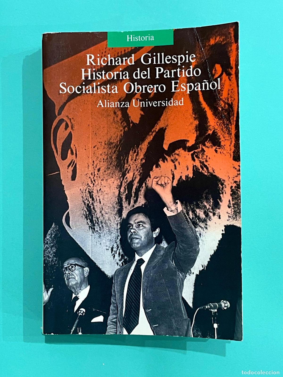 Libros de segunda mano: HISTORIA DEL PARTIDO SOCIALISTA OBRERO ESPA&Ntilde;OL - Alianza Editorial