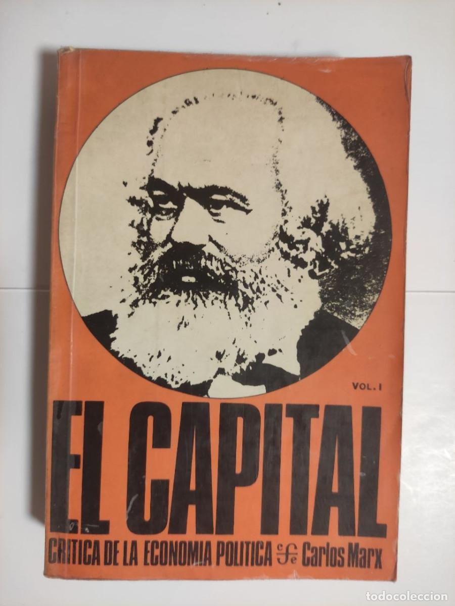 Libros de segunda mano: El capital: Cr&iacute;tica de la econom&iacute;a pol&iacute;tica, tomo I - Carlos Marx